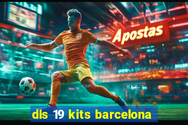 dls 19 kits barcelona